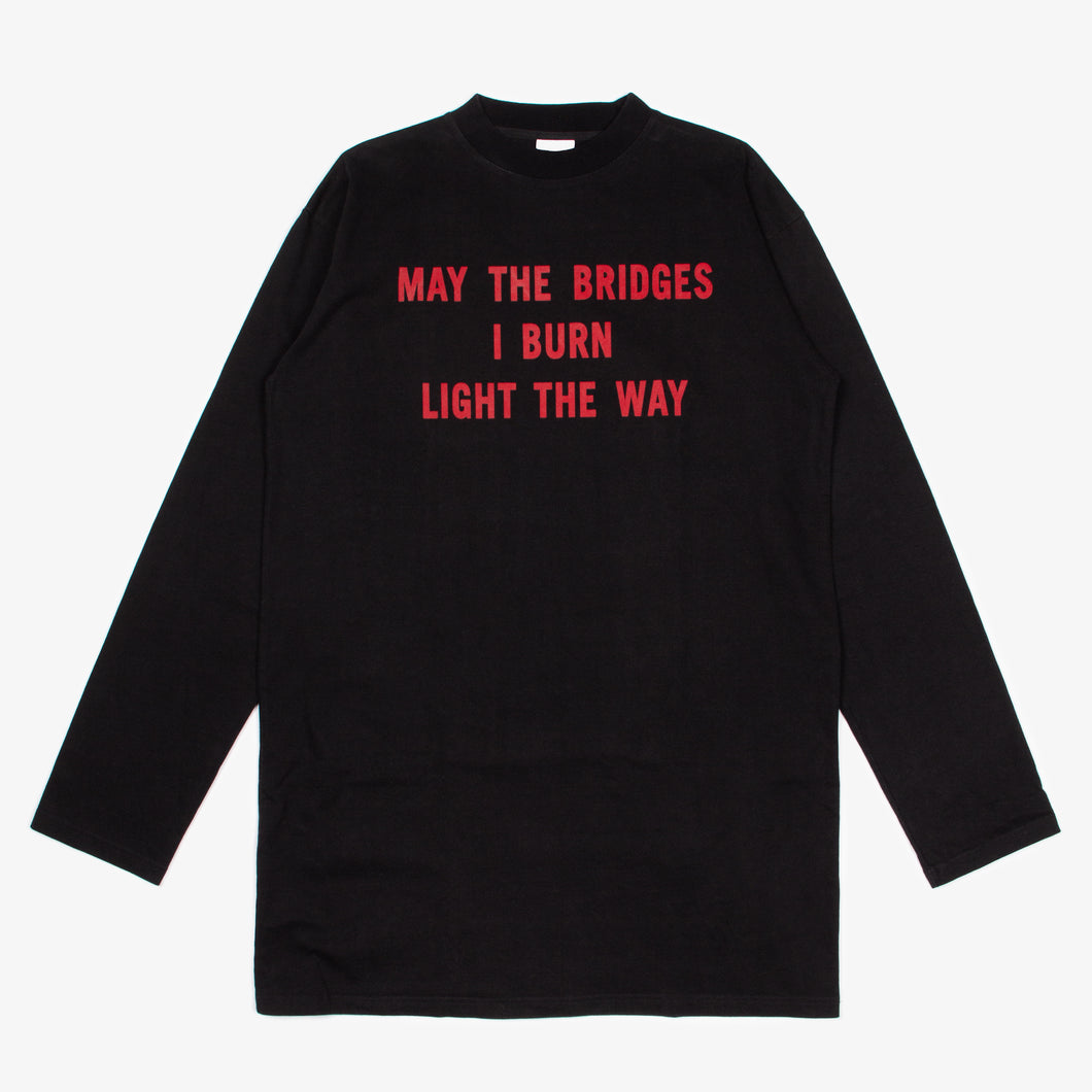 MAY THE BRIDGES I BURN LONG SLEEVE